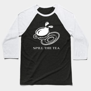 Spill The Tea Baseball T-Shirt